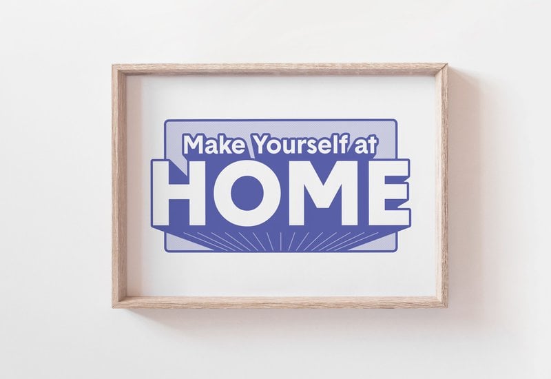 make yourself at home sign